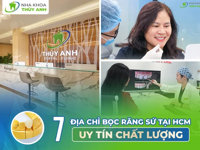 7 địa chỉ bọc răng sứ tại HCM uy tín chất lượng