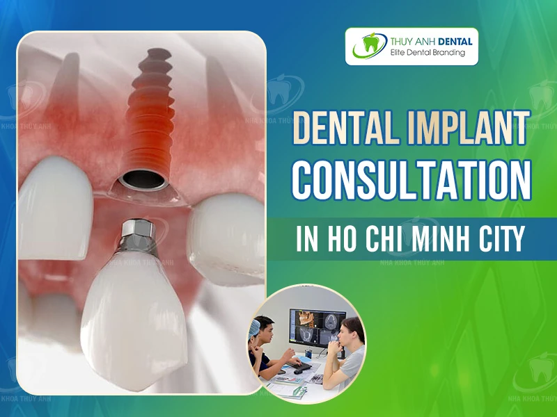 Dental Implant Consultation in Ho Chi Minh City