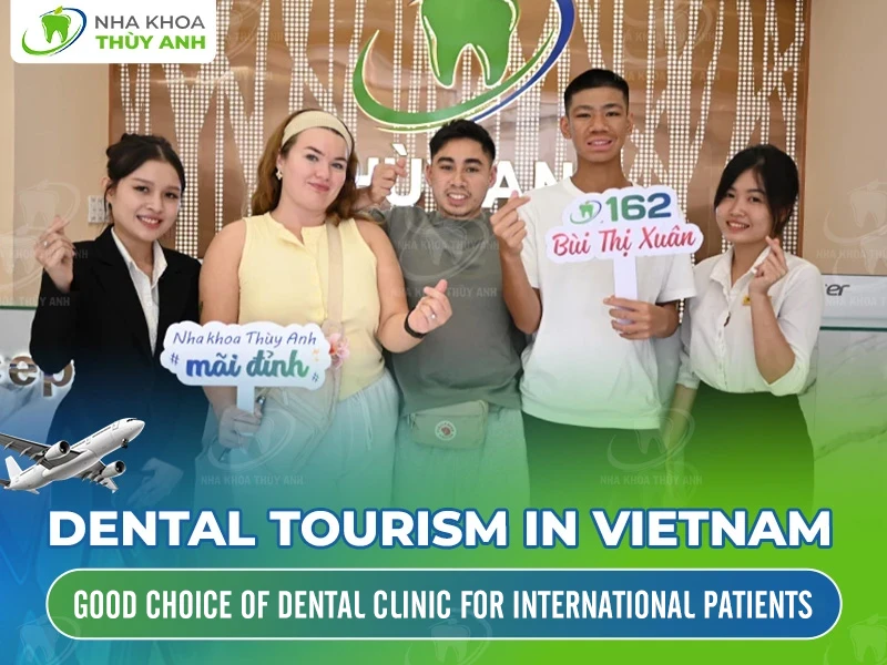 Dental tourism in Vietnam – Good choice Dental for International Patients