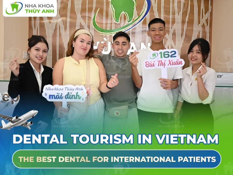 Dental tourism in Vietnam – The Best Dental for International Patients