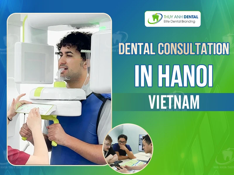 Dental Consultation in Hanoi, Vietnam
