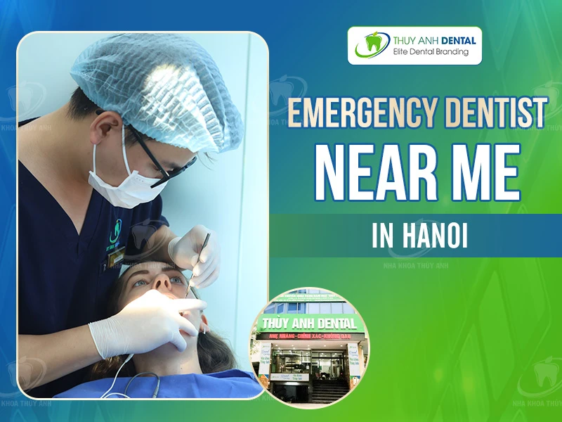 Emergency Dentist Near Me in Hanoi and Ho Chi Minh city