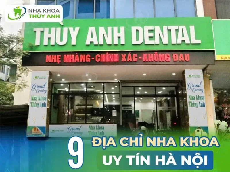 9 địa chỉ nha khoa uy tín Hà Nội